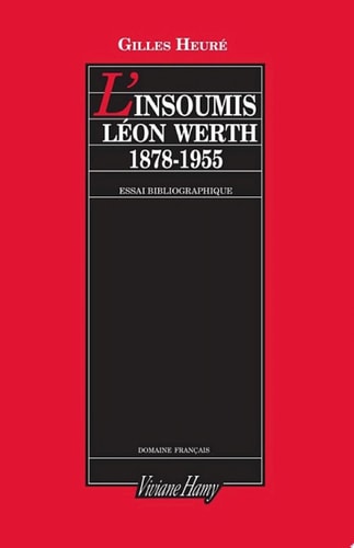 L'Insoumis : Léon Werth, 1878-1955
