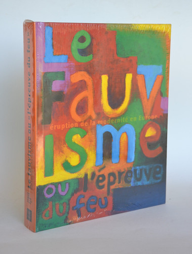 Le fauvism exposition , Musée dArt Moderne de la Ville de Paris, 20 octobre 1999-27 février 2000 : *1 ; Éruption de la modernité en Europe