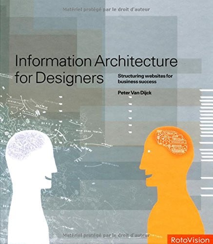 Information Architecture for Designers Structuring Websites for Business Success
