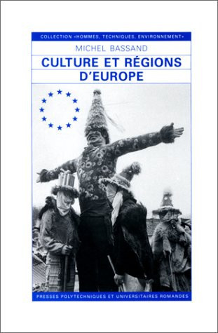 Culture et régions d'Europe: D'après le Projet culture et région du Conseil de l'Europe (Collection "Hommes, techniques, environnement") (French Edition)