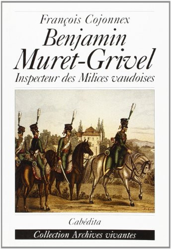 Benjamin Muret-Grivel inspecteur des milices vaudoises