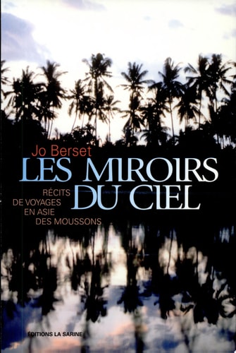 Les miroirs du ciel récits de voyages en Asie des moussons