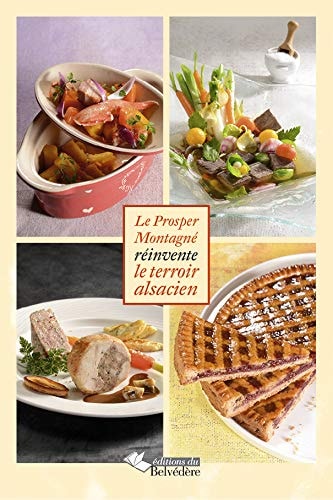 Recettes gourmandes d'Alsace le Prosper Montagné réinvente le terroir alsacien