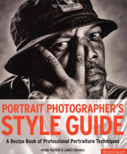 Portrait Photographer's Style Guide A Recipe Book of Professional Portraiture Techniques