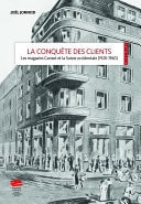 La conquête des clients Les magasins Gonset et la Suisse occidentale (1920-1960)