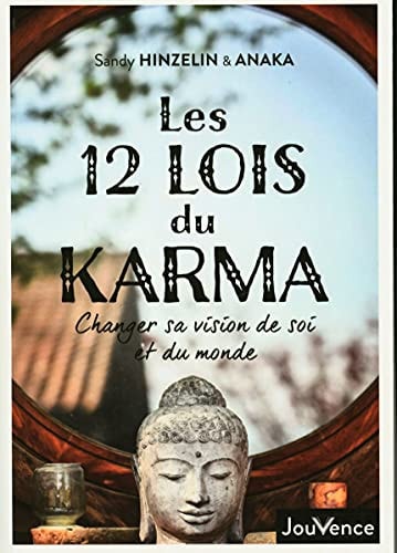 Les 12 lois du karma Changer sa vision de soi et du monde