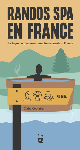 Randos Spa en France La façon la plus relaxante de découvrir la France
