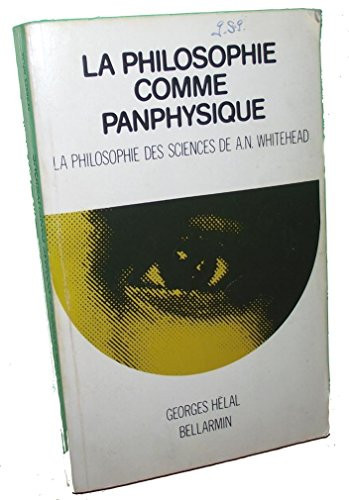 La philosophie comme panphysique: La philosophie des sciences de A. N. Whitehead (French Edition)