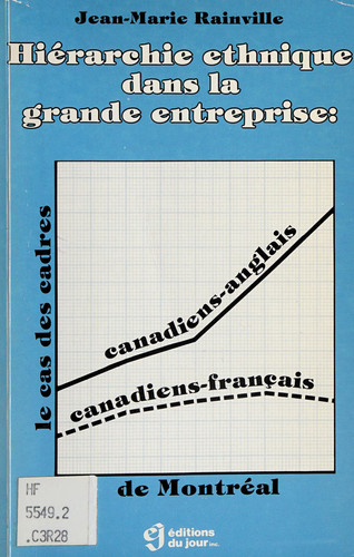Hiérarchie ethnique dans la grande entreprise le cas des cadres canadiens-anglais et canadiens-français de Montréal