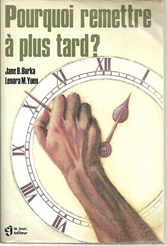 Pourquoi remettre à plus tard?