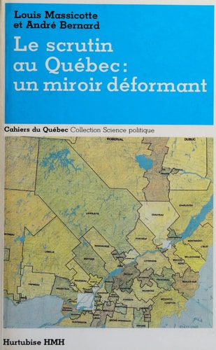 Le scrutin au Québec: Un miroir déformant (Collection Science politique) (French Edition)