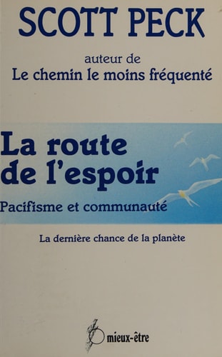 La route de l'espoir : pacifisme et communauté : la dernière chance de la planète