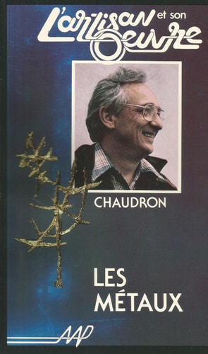 Bernard Chaudron les métaux
