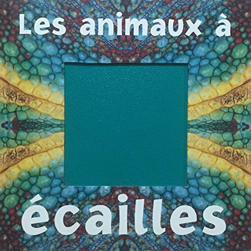 Les animaux à écailles