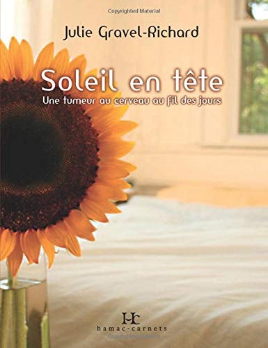 Soleil en Tête Une Tumeur Au Cerveau Au Fil Des Jours