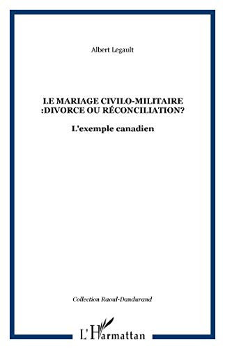 Le mariage civilo-militaire: divorce ou réconciliation? l'exemple canadien