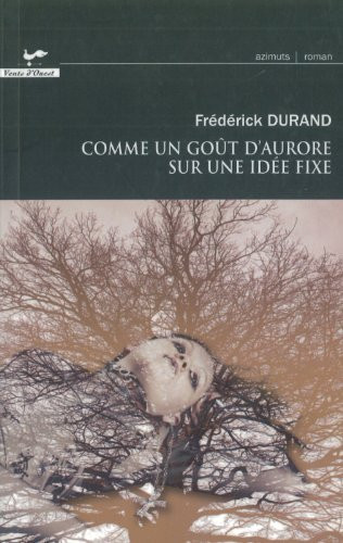 COMME UN GOUT D AURORE SUR UNE IDEE FIXE