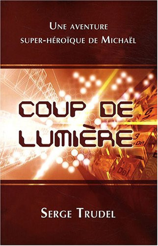 Coup de lumière Une aventure super-héroïque de Michaël