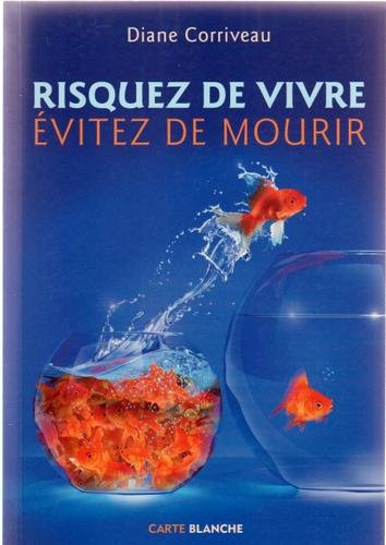 Risquez de vivre, évitez de mourir