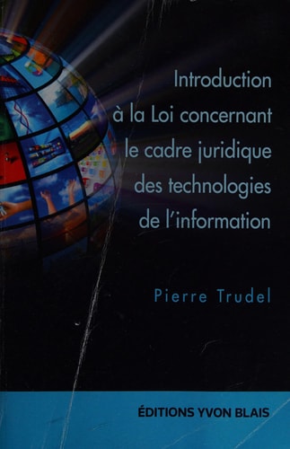 Introduction à la Loi concernant le cadre juridique des technologies de l'information