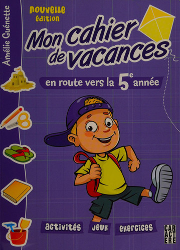 Mon Cahier de Vacances En Route Vers la 5e Année