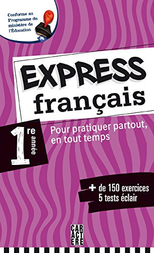 Express Français Pour Pratiquer Partout, en Tout Temps: 1re Année