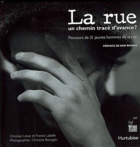 La rue, un chemin tracé d'avance? parcours de 21 jeunes hommes de la rue