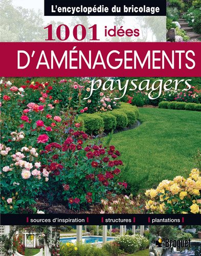 1001 Idées d'aménagements paysagers