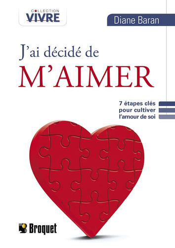 J'ai décidé de m'aimer 7 étapes clés pour cultiver l'amour de soi