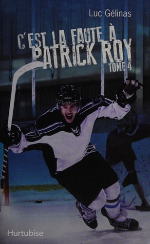 C'est la Faute à Patrick Roy