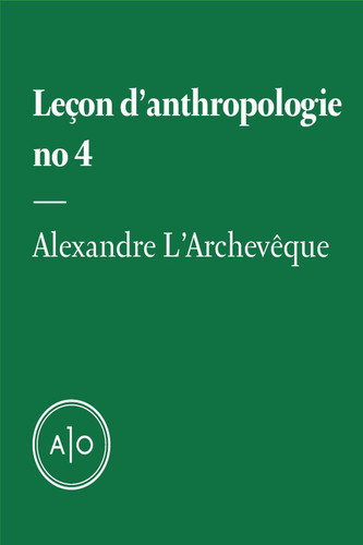 Leçon d'anthropologie #4