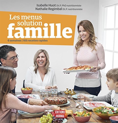 Les Menus Solution Famille 6 Semaines, 105 Recettes Rapides