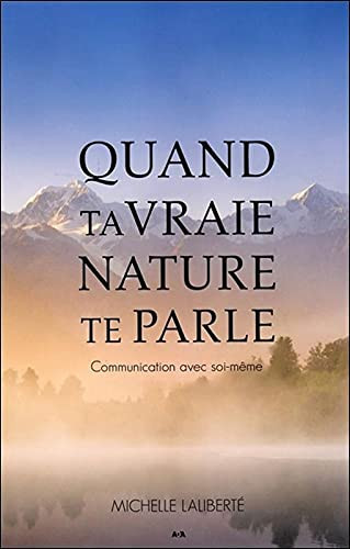Quand ta vraie nature te parle Communication avec soi-même