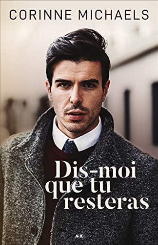 Dis-moi que tu resteras