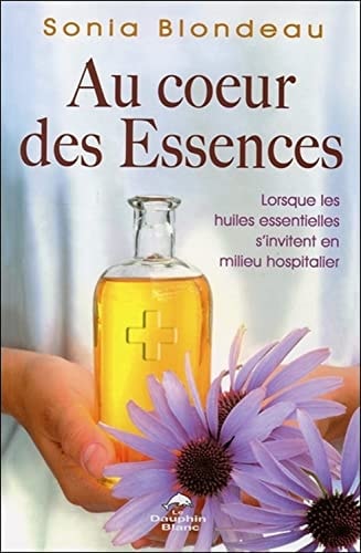 Au coeur des essences Lorsque les huiles essentielles s'invitent en milieu hospitalier