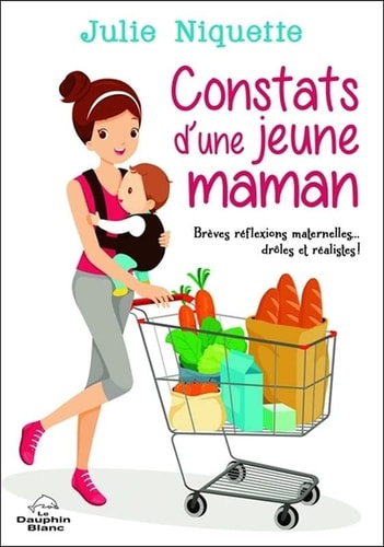 Constats D'une Jeune Maman Brèves Réflexions Maternelles... Drôles et Réalistes!
