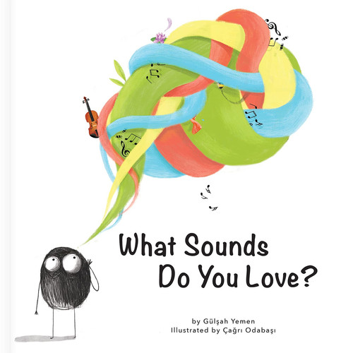 What Sounds Do You Love? A Mindful Sound Exploration Book for Preschoolers
