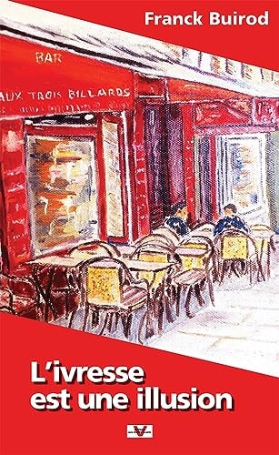 L'ivresse est une illusion roman