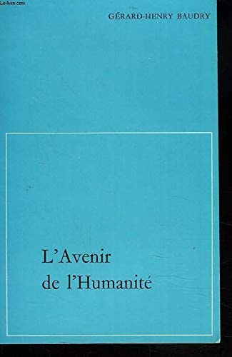 L'avenir de l'humanité: L'eschatologie dans l'œuvre de Teilhard, de 1922 à 1945 (Cahiers teilhardiens) (French Edition)