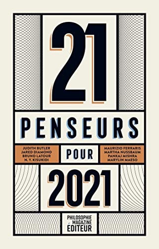 21 penseurs pour 2021 Les meilleurs essais parus dans la presse internationale