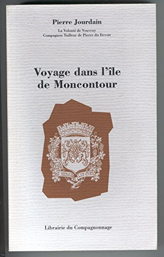 Voyage dans l'île de Moncontour ou Un demi-siècle de la vie d'un compagnon tailleur de pierre du devoir