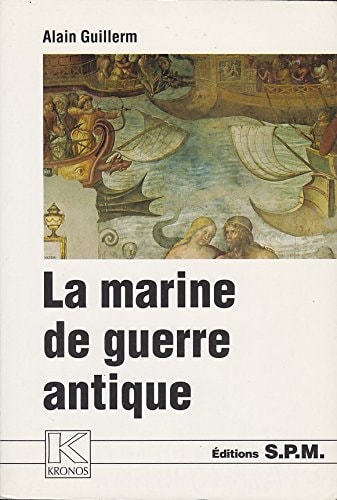 La marine de guerre antique (Kronos) (French Edition)