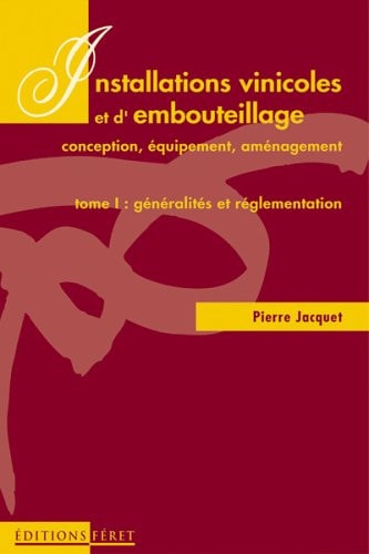 Installations vinicoles et d'embouteillage - Conception et réglementation