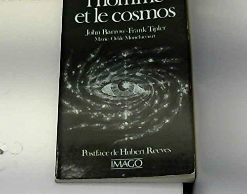 L'homme et le cosmos le principe anthropique en astrophysique moderne