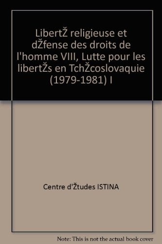 Liberté religieuse et défense des droits de l'homme Luttes pour les libertés en Tchécoslovaquie