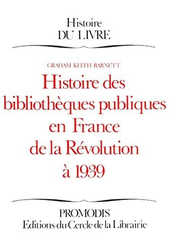 Histoire des bibliothèques publiques en France de la Révolution à 1939