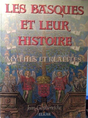 Les basques et leur histoire: Mythes et réalités (French Edition)