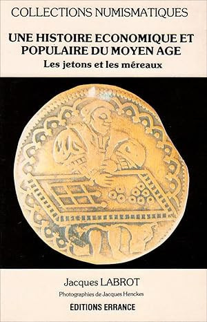 Histoire économique et populaire du moyen age: LES JETONS ET LES MEREAUX