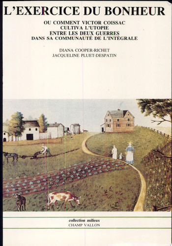 L'exercice du bonheur ou Comment Victor Coissac cultiva l'utopie entre les deux guerres dans sa communauté de l'Intégrale