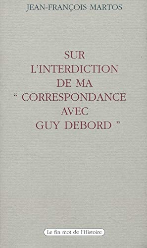 Sur l'interdiction de ma Correspondance avec Guy Debord (French Edition)